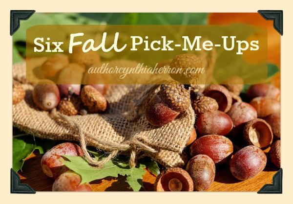 Six Fall Pick-Me-Ups authorcynthiaherron.com