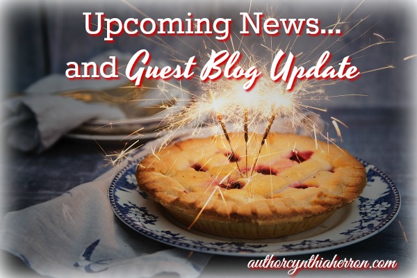 Upcoming News...and Guest Blog Update authorcynthiaherron.com