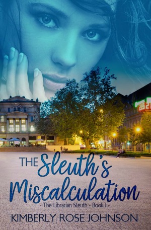 The Sleuth's MIscalculation by Kimberly Rose Johnson