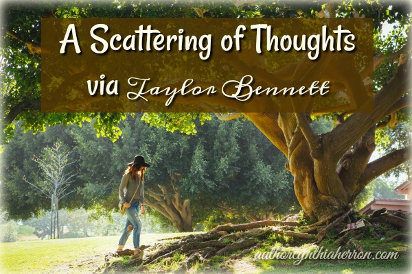 A Scattering of Thoughts via Taylor Bennett authorcynthiaherron.com