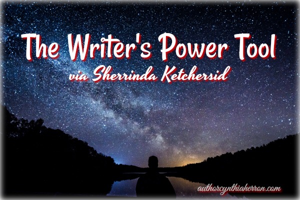 The Writer's Power Tool via Sherrinda Ketchersid authorcynthiaherron.com