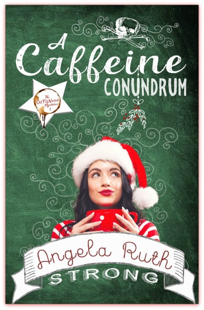 A Caffeine Conundrum by Angela Ruth Strong