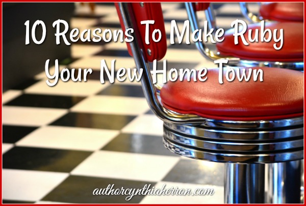 10 Reasons to Make Ruby Your New Home Town authorcynthiaherron.com