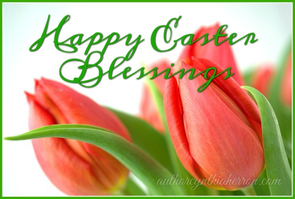 Happy Easter Blessings authorcynthiaherron.com