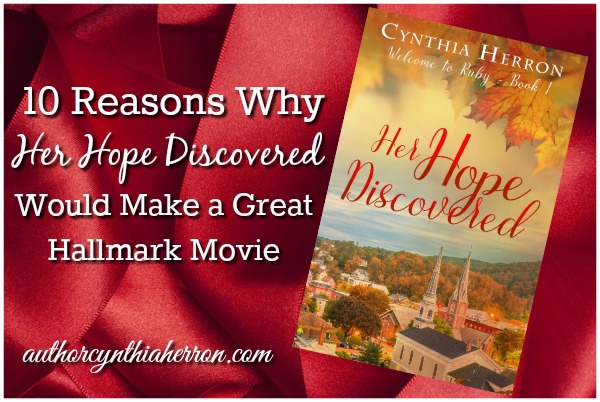 10 Reasons Why HER HOPE DISCOVERED Would Make a Great Hallmark Movie authorcynthiaherron.com