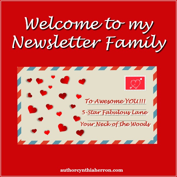 Welcome to My Newsletter Family authorcynthiaherron.com