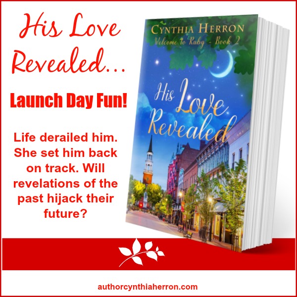 His Love Revealed...Launch Day Fun! authorcynthiaherron.com